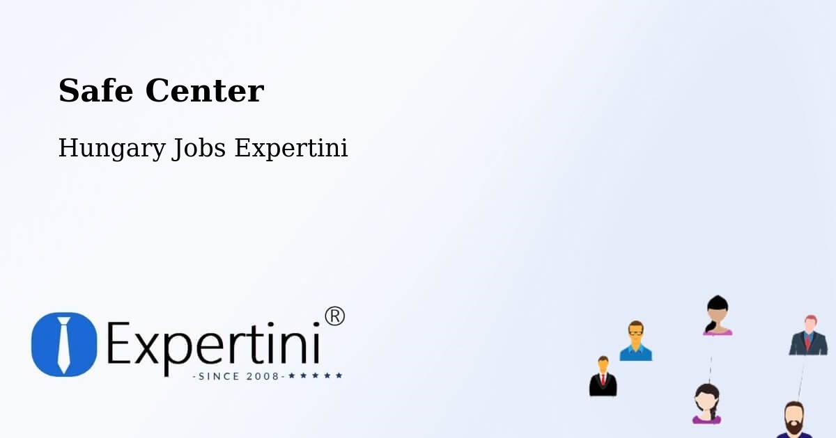 Safety Center – Pálmonostora - Hungary Jobs Expertini